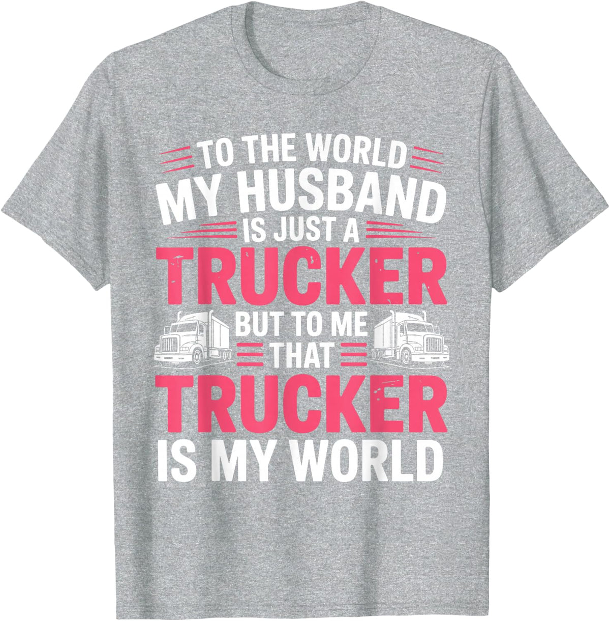 Cool Trucker Wife Art for Women Mom Trucker Wife Truck Lover T-Shirt - Heather Grey