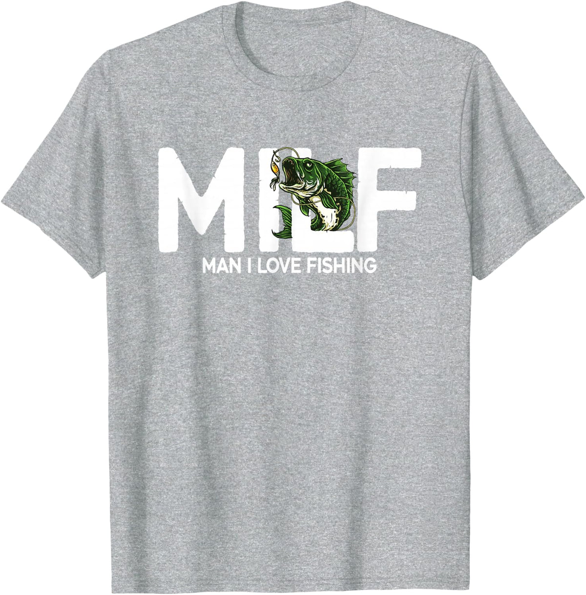 MILF Man I Love Fishing | Funny Fishing Fishermen Men Women T-Shirt - Heather Grey