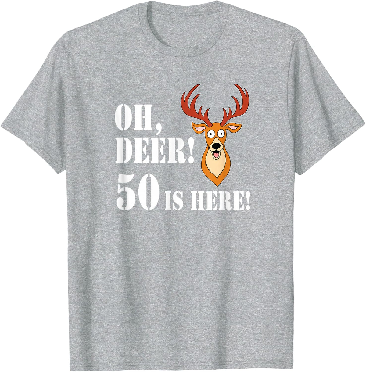 Oh Deer 50 Is Here Animal Pun 50th Birthday T-Shirt - Heather Grey