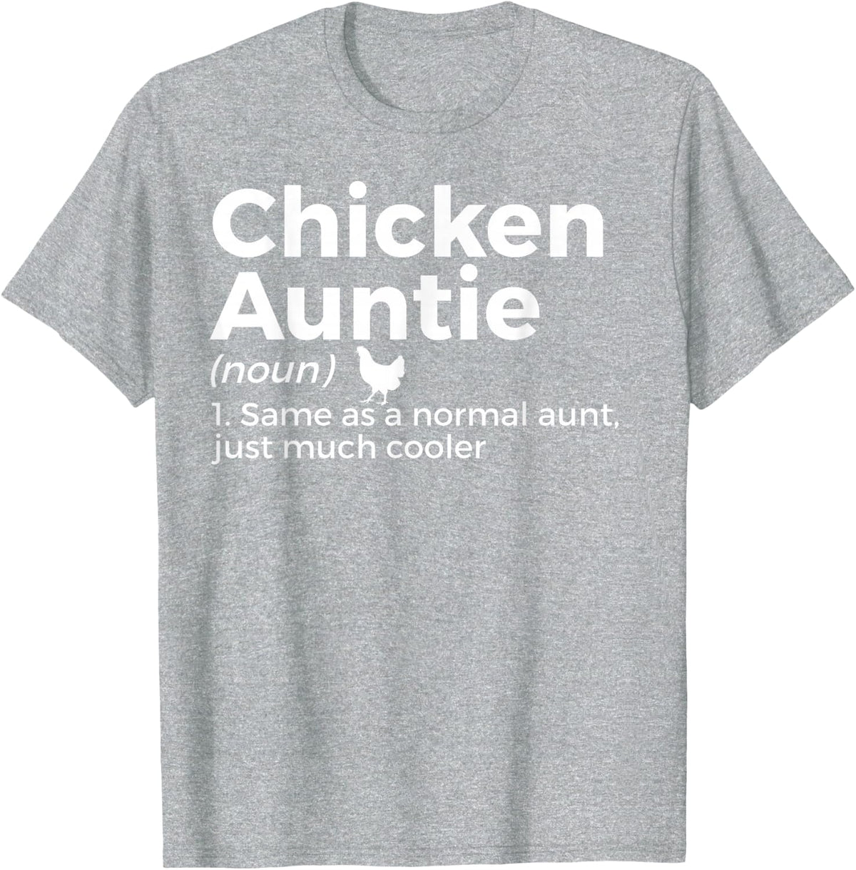 Chicken Auntie Definition For Chicken Lover Funny Farmer T-Shirt - Heather Grey