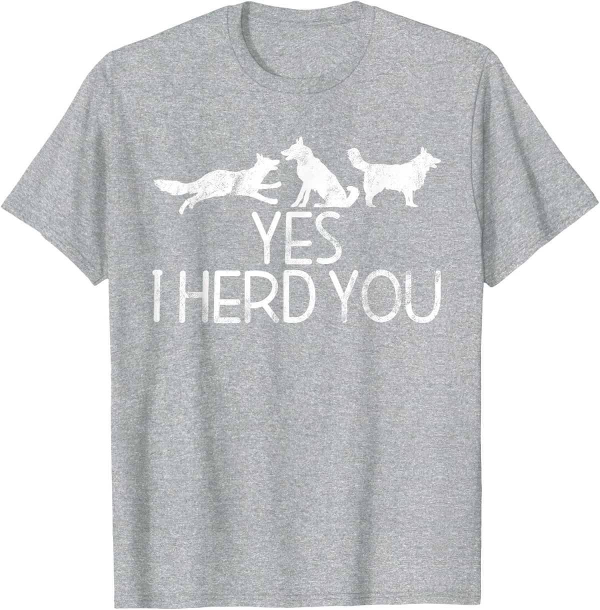 Yes i herd you Border Collie T-Shirt - Heather Grey