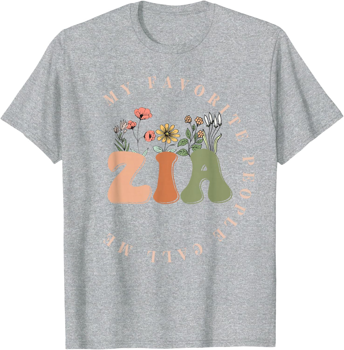 My Favorite People Call Me Zia Italian Auntie Mother's Day T-Shirt - Heather Grey
