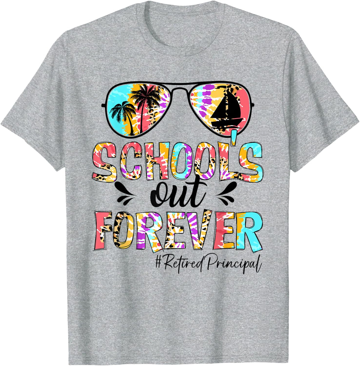 Summer Sunglasses Retired Principal School's Out Forever T-Shirt - Heather Grey