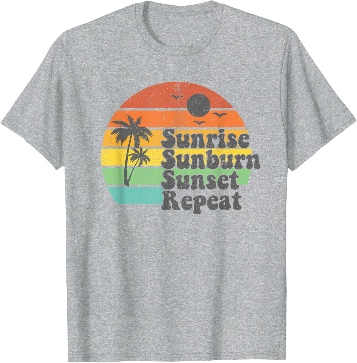 Sunrise Sunburn Sunset Repeat Vacation Summer Gift for Women T-Shirt - Heather Grey