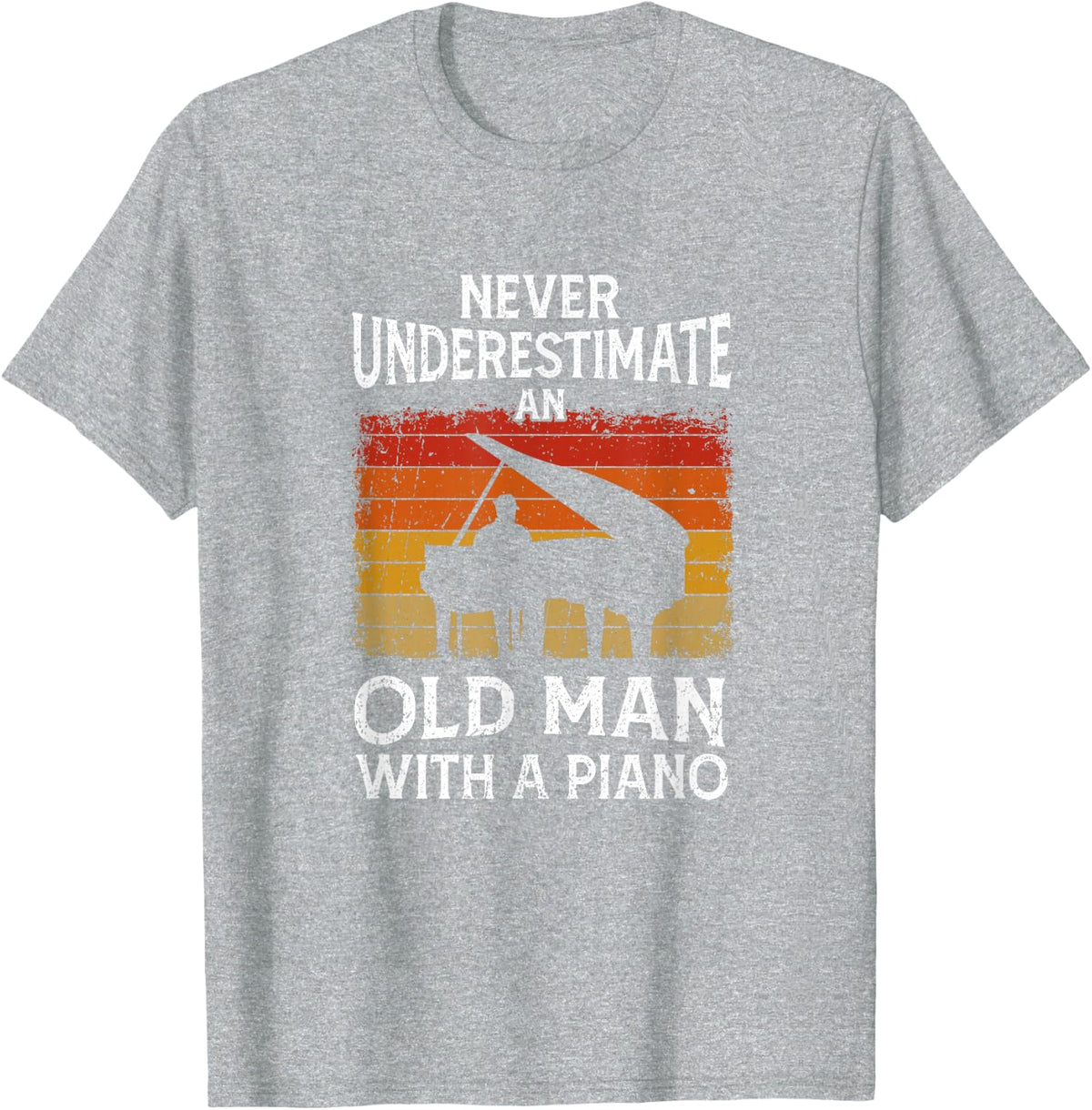 Mens Pianist Never Underestimate An Old Man With A Piano T-Shirt - Heather Grey