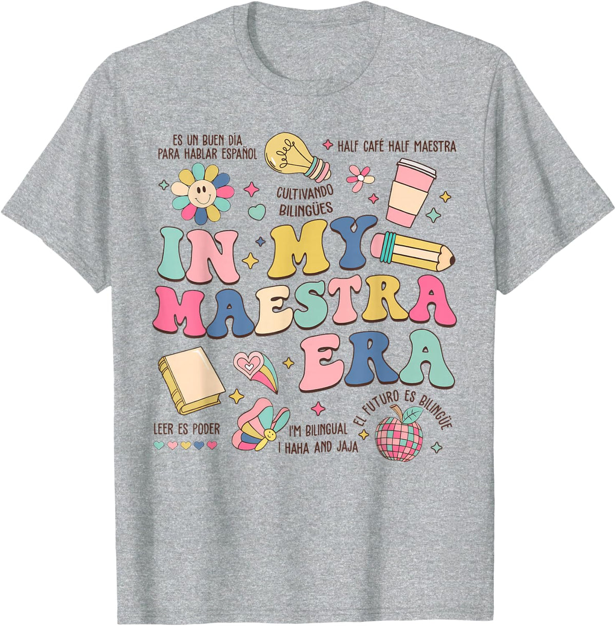 in My Maestra Era Spanish Bilingual Teacher First Day T-Shirt - Heather Grey