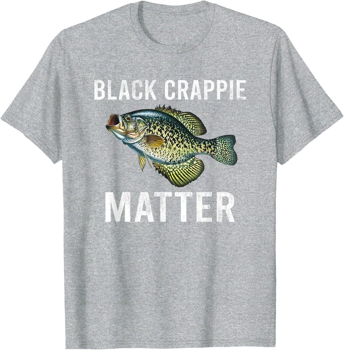 Black crappie matter Crappie fishing T-Shirt - Heather Grey
