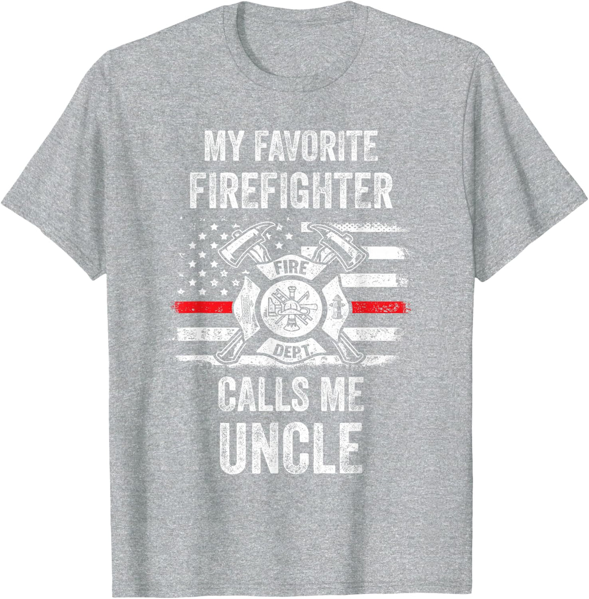 My Favorite Firefighter Calls Me Uncle Firefighter USA Flag T-Shirt - Heather Grey