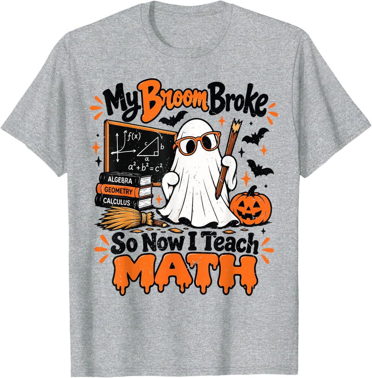 Funny Math Teacher Halloween Costume Broom Broke Teach Math T-Shirt - Heather Grey