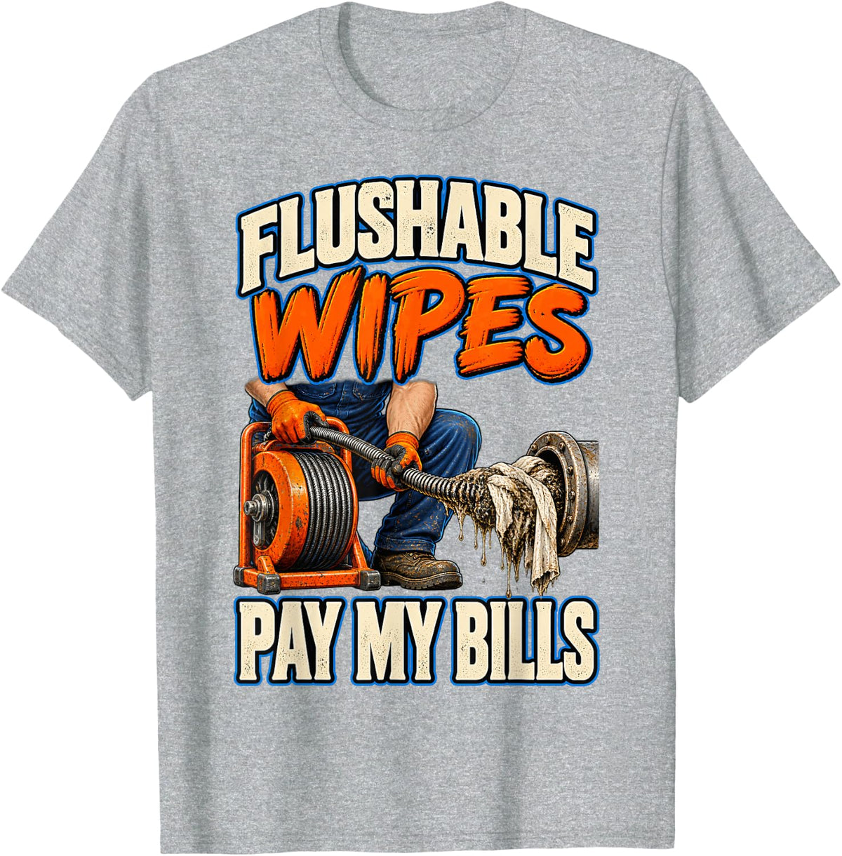 Flushable Wipes Pay My Bills Funny Plumber Plumbing T-Shirt - Heather Grey
