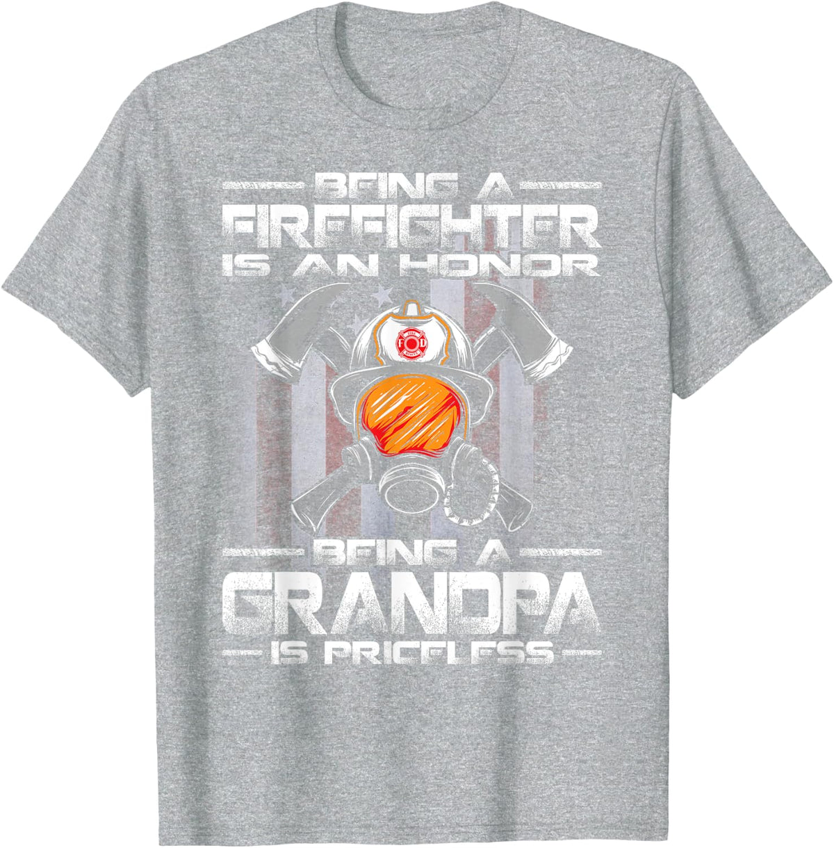 Being A Firefighter Is An Honor Being A Grandpa Is Priceless T-Shirt - Heather Grey