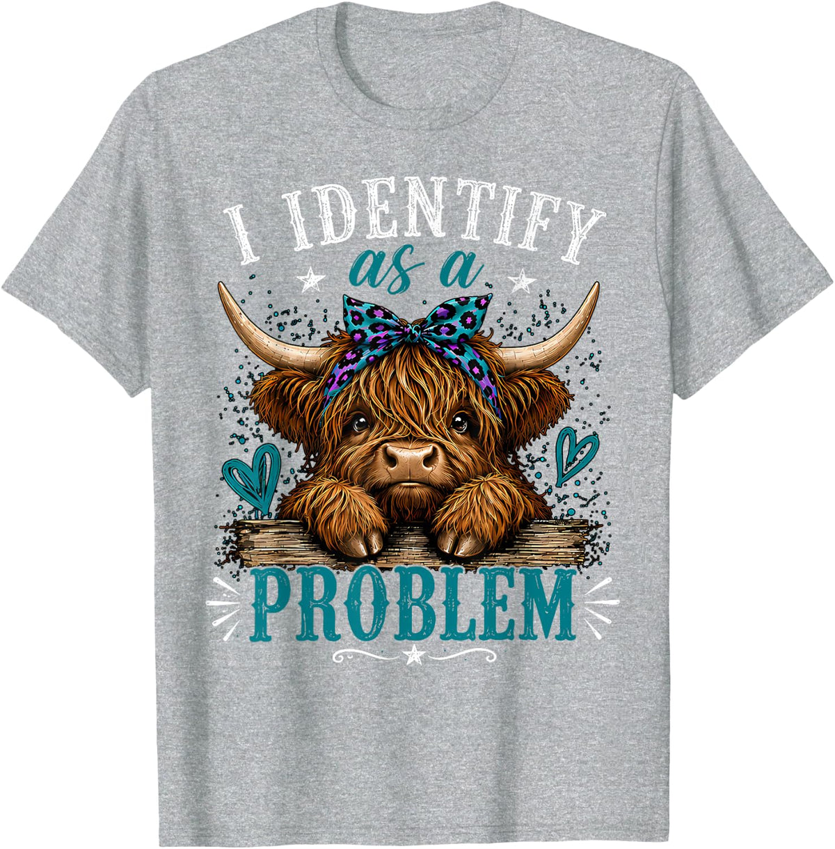 I Identify As A Problem Funny Highland Cow Humor Sarcastic T-Shirt - Heather Grey